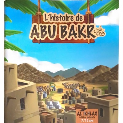 L'histoire de Abou Bakr: 7 à 12 ans (French only)